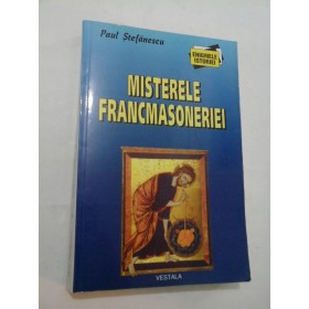 MISTERELE  FRANCMASONERIEI  -  Paul  Stefanescu